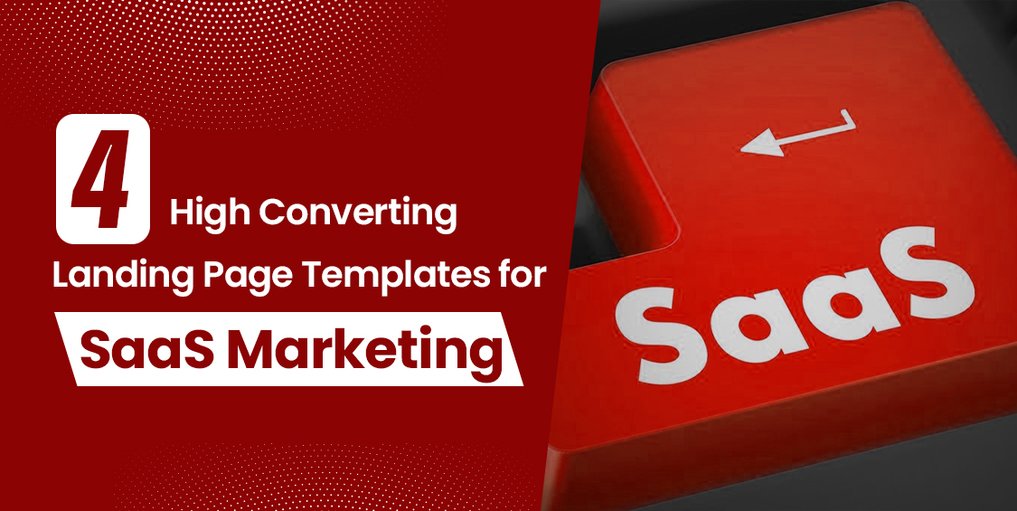 4 High Converting Landing Page Templates for SaaS Marketing Companies